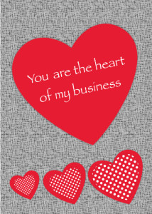 You are the heart of my business
